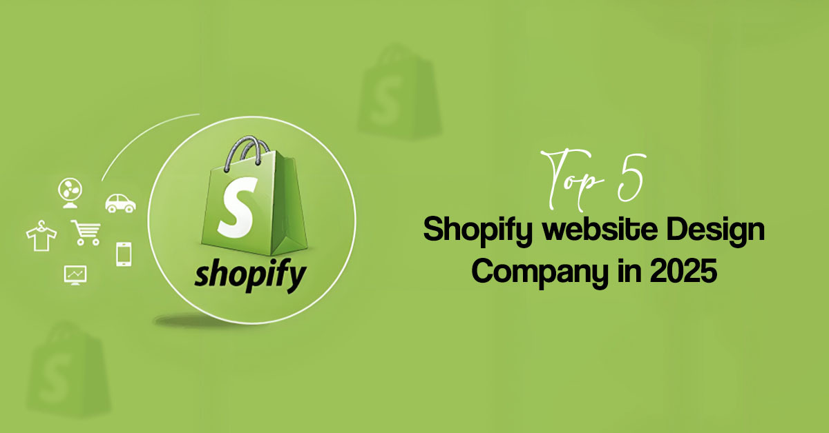 Top 5 Shopify Website Design Companies in 2025